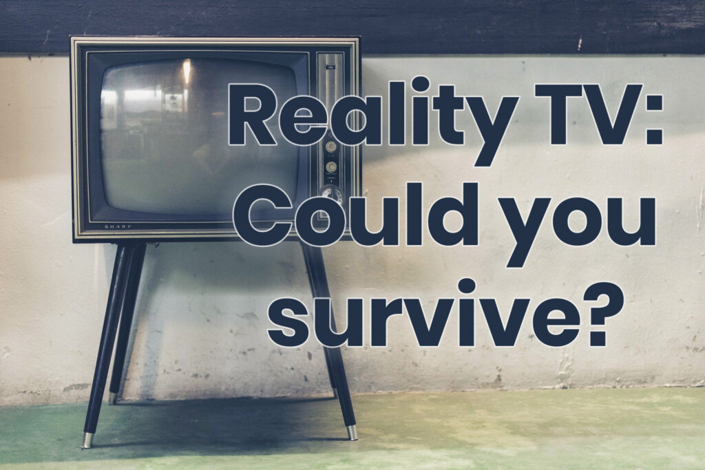 Could You Survive These 5 Reality TV Shows